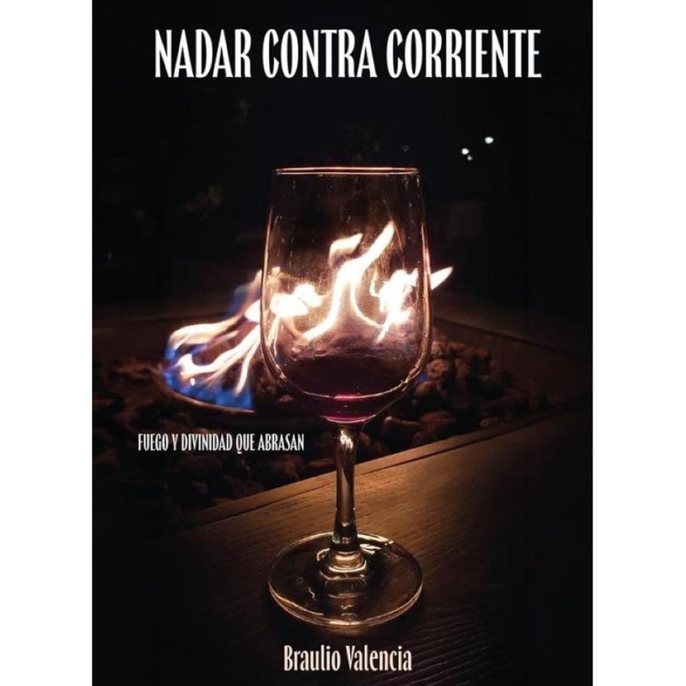 Nadar Contra Corriente: Fuego Y Divinidad Que Abrasan - Espanhol
