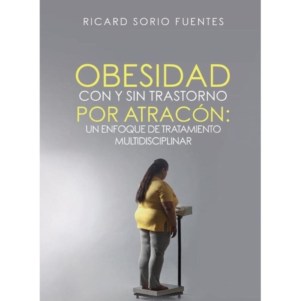 Obesidad con y sin Trastorno por Atracón: Un enfoque de tratamiento multidisciplinar - Espanhol