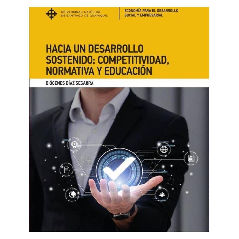 Hacia un desarrollo sostenido: competitividad, normativa y educación - Espanhol