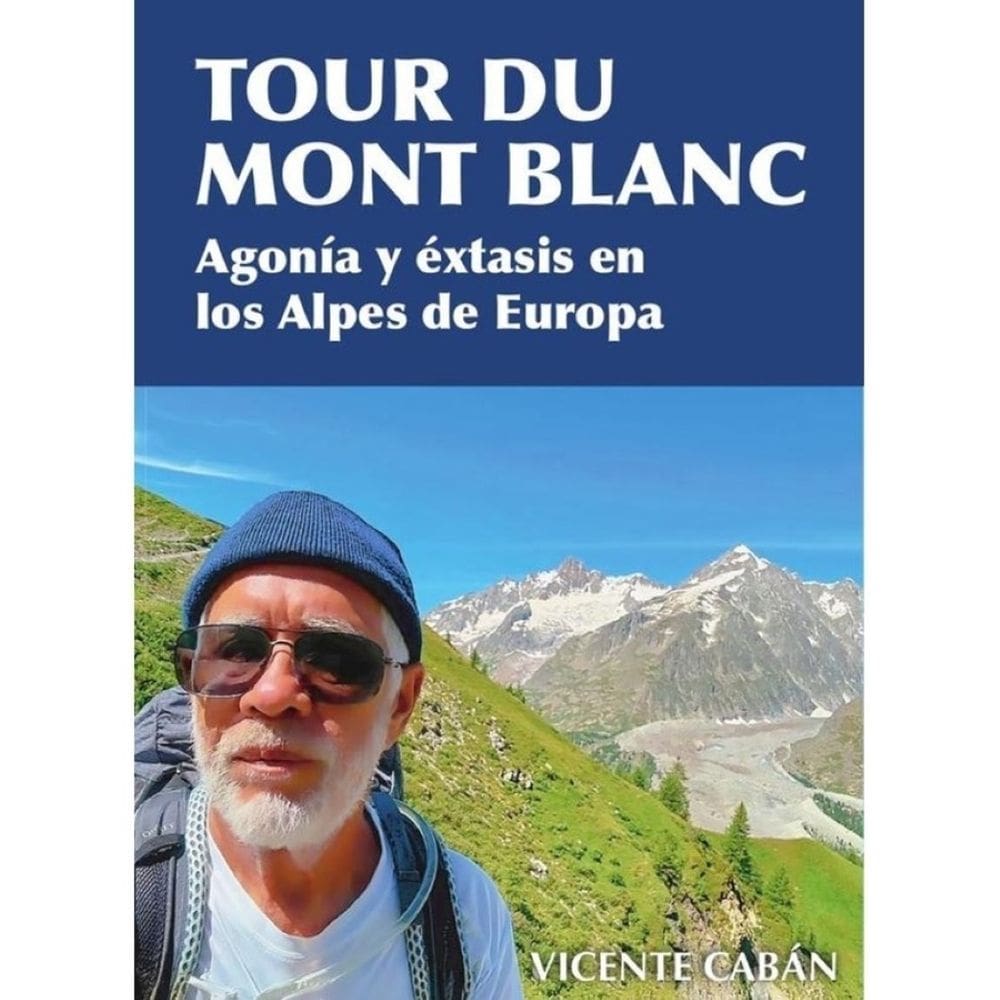 Tour du Mont Blanc: Agonía y éxtasis en los Alpes de Europa - Espanhol