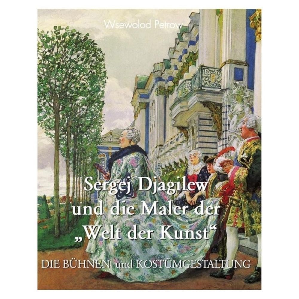 Sergej Djagilew und die Maler der „Welt der Kunst“ - Alemão