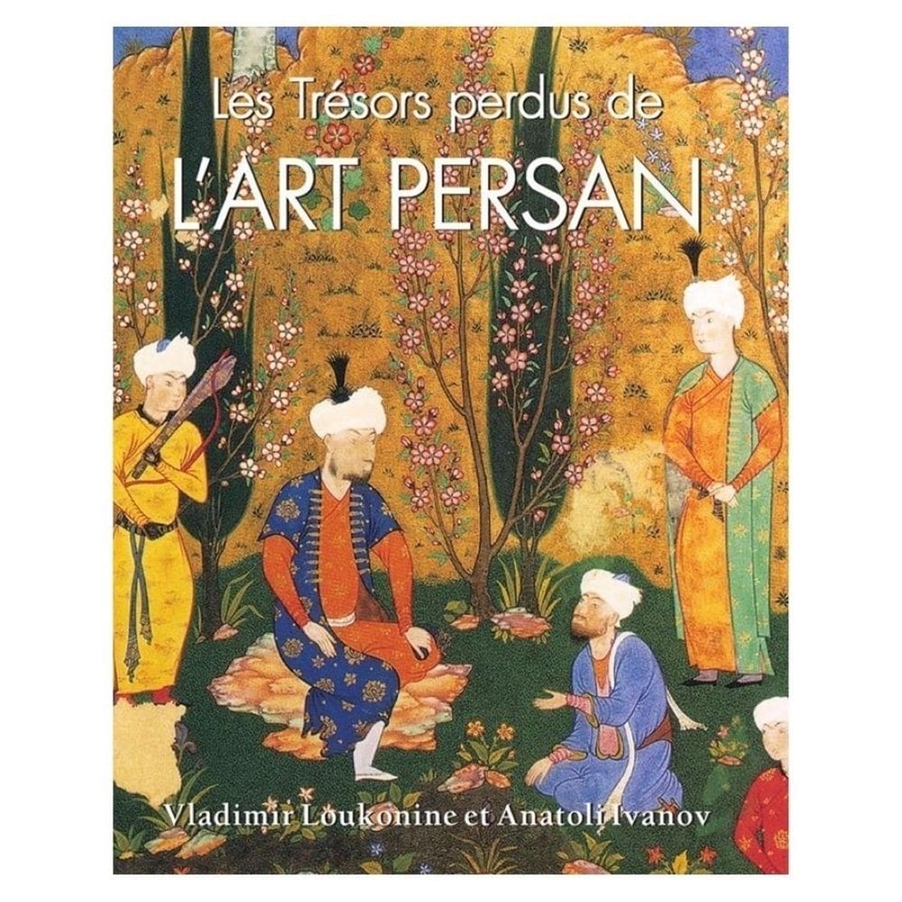 Les Trésors Perdus De L’art Persan - Francês