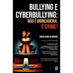 Bullying E Cyberbullying: Não É Brincadeira. É Crime