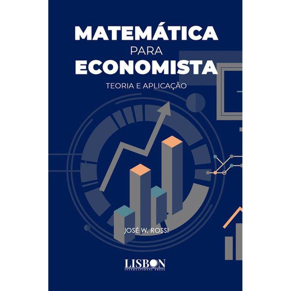 Matemática para Economista: Teoria e Aplicação