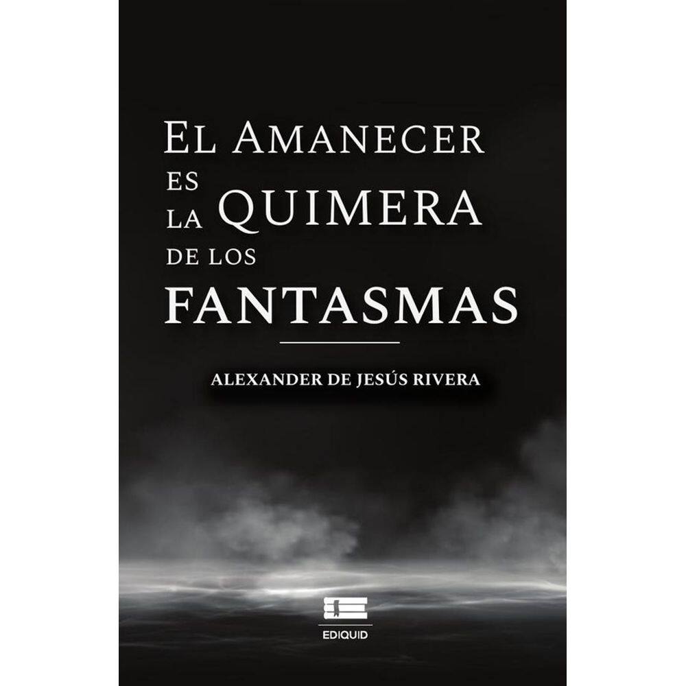 El amanecer es la quimera de los fantasmas - Espanhol