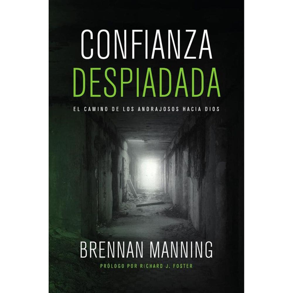 Confianza despiadada: El camino de los andrajosos hacia Dios - Espanhol