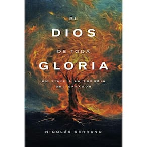 El Dios de toda Gloria: un viaje a la esencia del Creador - Espanhol