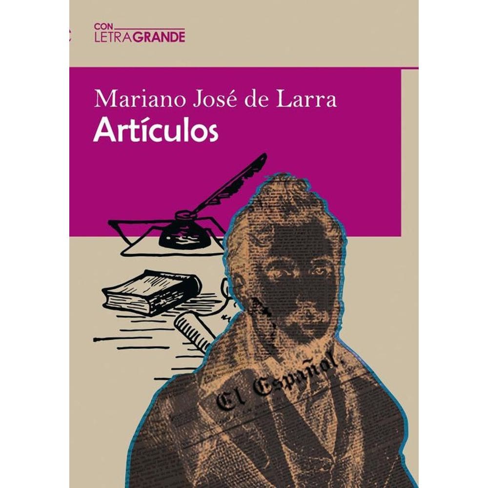 Artículos de Mariano José de Larra (Edición en letra grande) - Espanhol