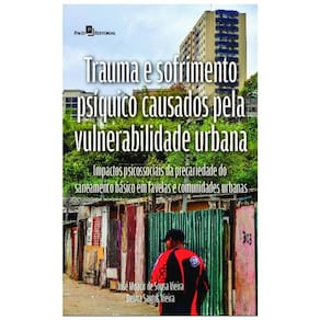 Trauma E Sofrimento Psíquico Causados Pela Vulnerabilidade Urbana