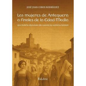 Las mujeres de Antequera a finales de la Edad Media - Espanhol