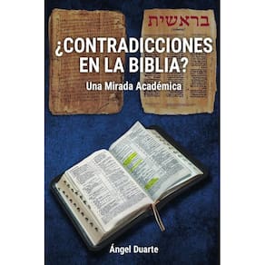 ¿CONTRADICCIONES EN LA BIBLIA?: Una Mirada Académica - Espanhol