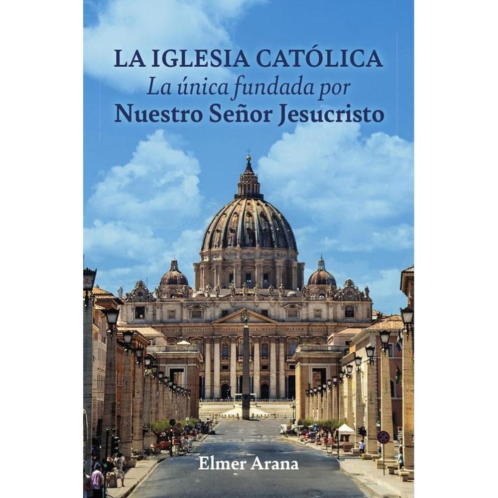 LA IGLESIA CATÓLICA La única fundada por Nuestro Señor Jesucristo - Espanhol