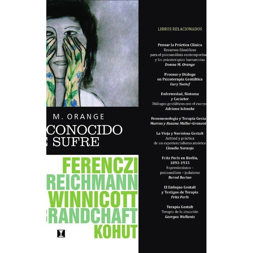 El desconocido que sufre: Hermenéutica para la práctica clínica cotidiana - Espanhol