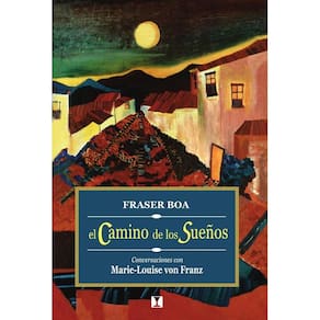 El camino de los sueños: Conversaciones con Marie-Louise von Franz - Espanhol