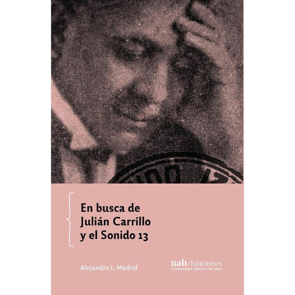 En busca de Julián Carrillo y el Sonido 13 - Espanhol