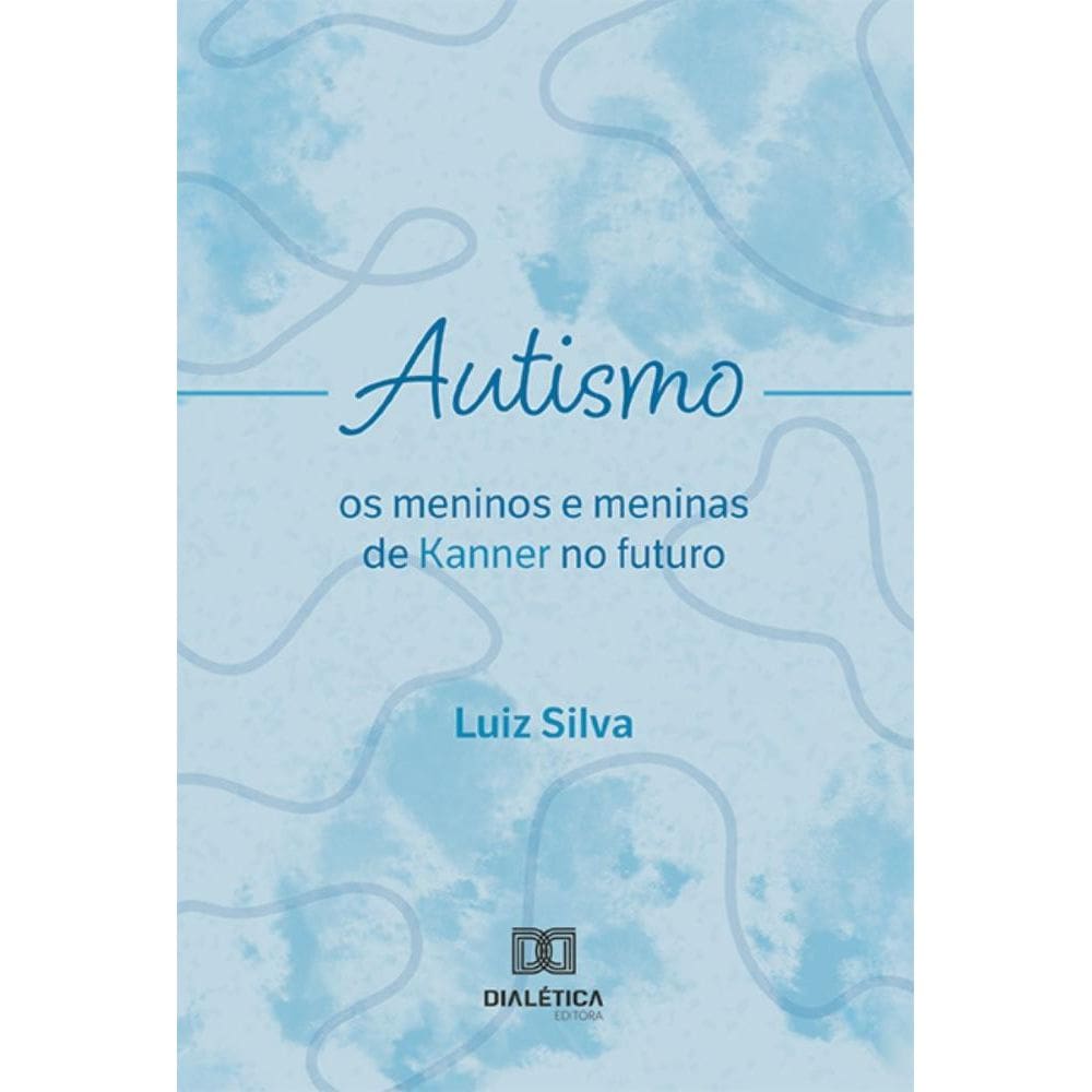Autismo – os meninos e meninas de Kanner no futuro