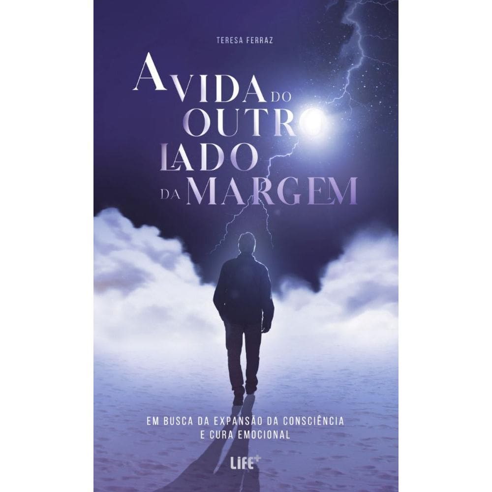 A Vida do Outro Lado da Margem - Em busca da expansão da consciência e cura emocional