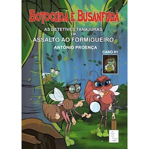 Botocuda e Busanfuda: Assalto ao Formigueiro