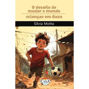 O desafio de mudar o mundo - crianças em Gaza