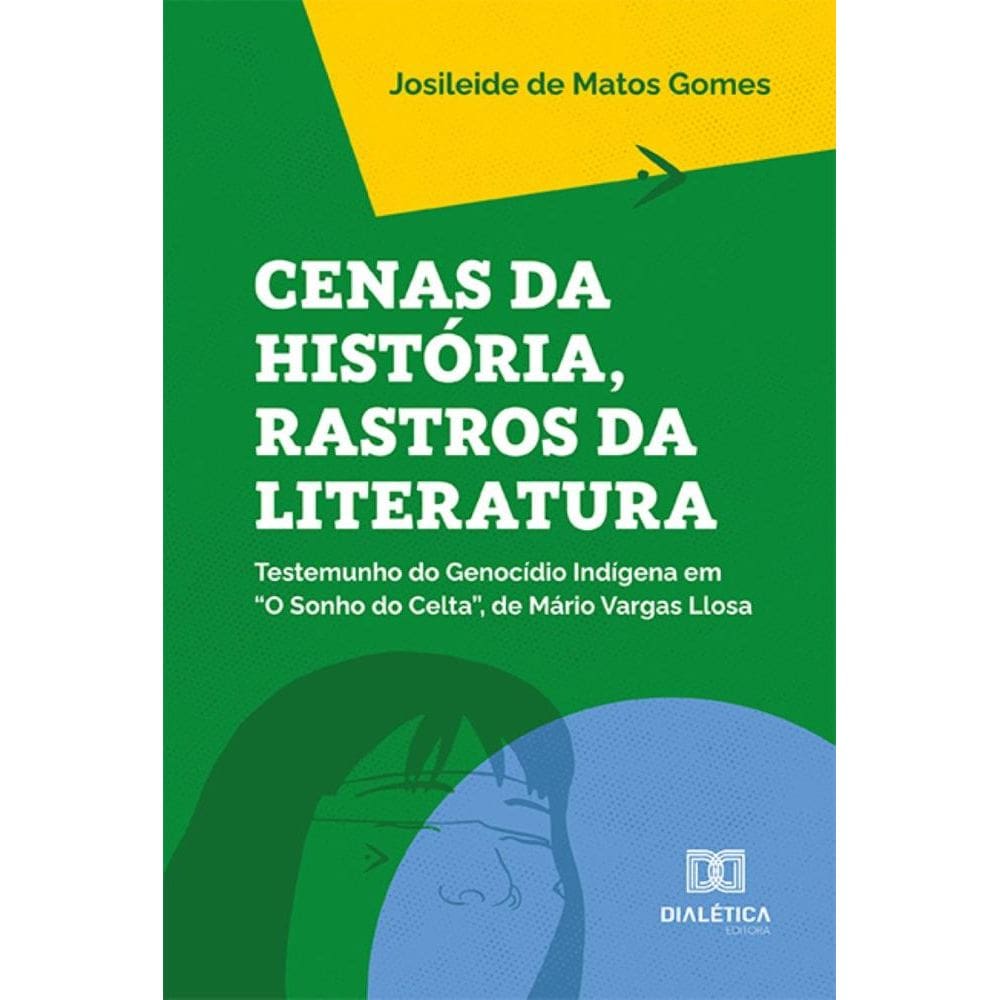 Cenas da História, Rastros da Literatura – Testemunho do Genocídio Indígena em O Sonho do Celta, de Mário Vargas Llosa