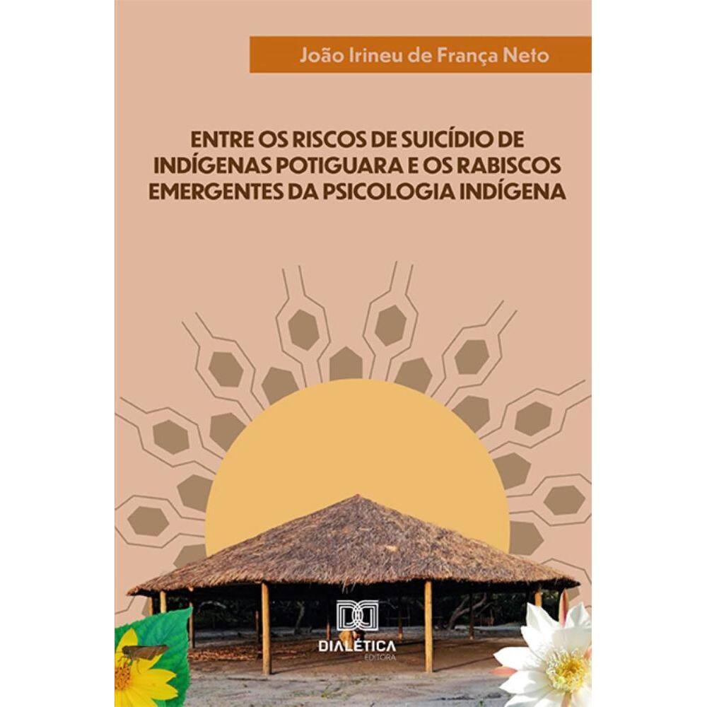 Entre os Riscos de Suicídio de Indígenas Potiguara e os Rabiscos Emergentes da Psicologia Indígena
