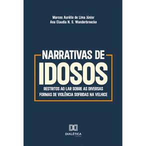 Narrativas de idosos restritos ao lar sobre as diversas formas de violência sofridas na velhice