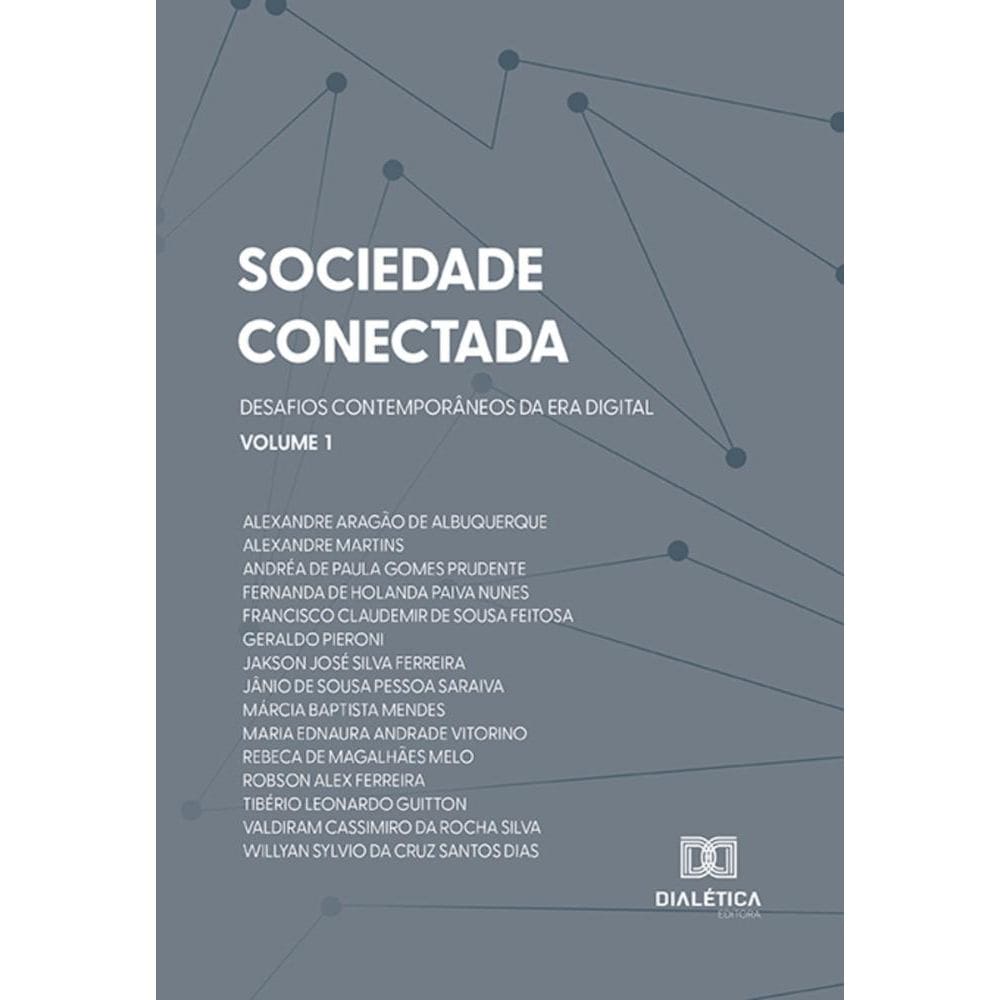 Sociedade Conectada: Desafios Contemporâneos da Era Digital: Volume 1