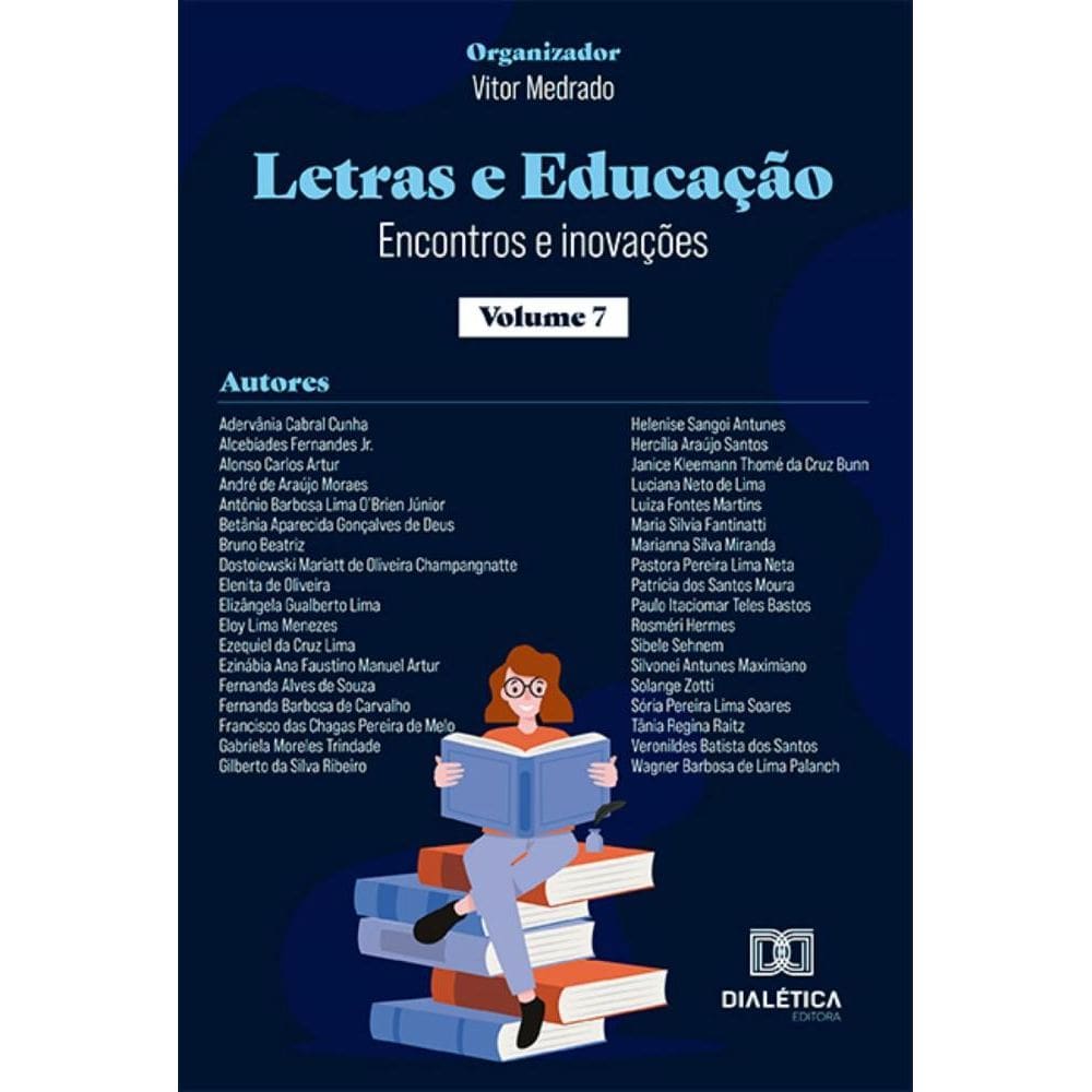 Letras e Educação - encontros e inovações – Volume 7