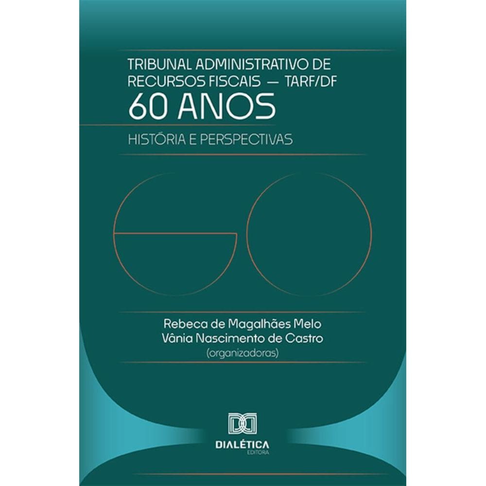 60 Anos do Tribunal Administrativo de Recursos Fiscais do DF – TARF