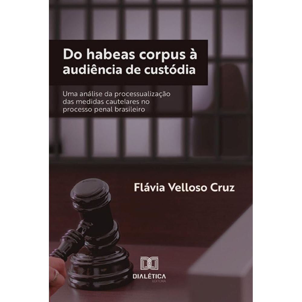Do habeas corpus à audiência de custódia