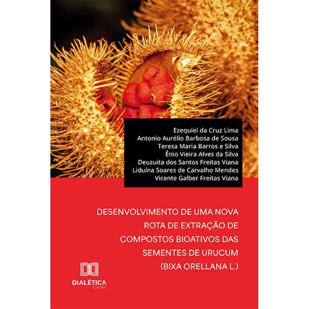 Desenvolvimento de uma Nova Rota de Extração de Compostos Bioativos das Sementes de Urucum (Bixa orellana L.)