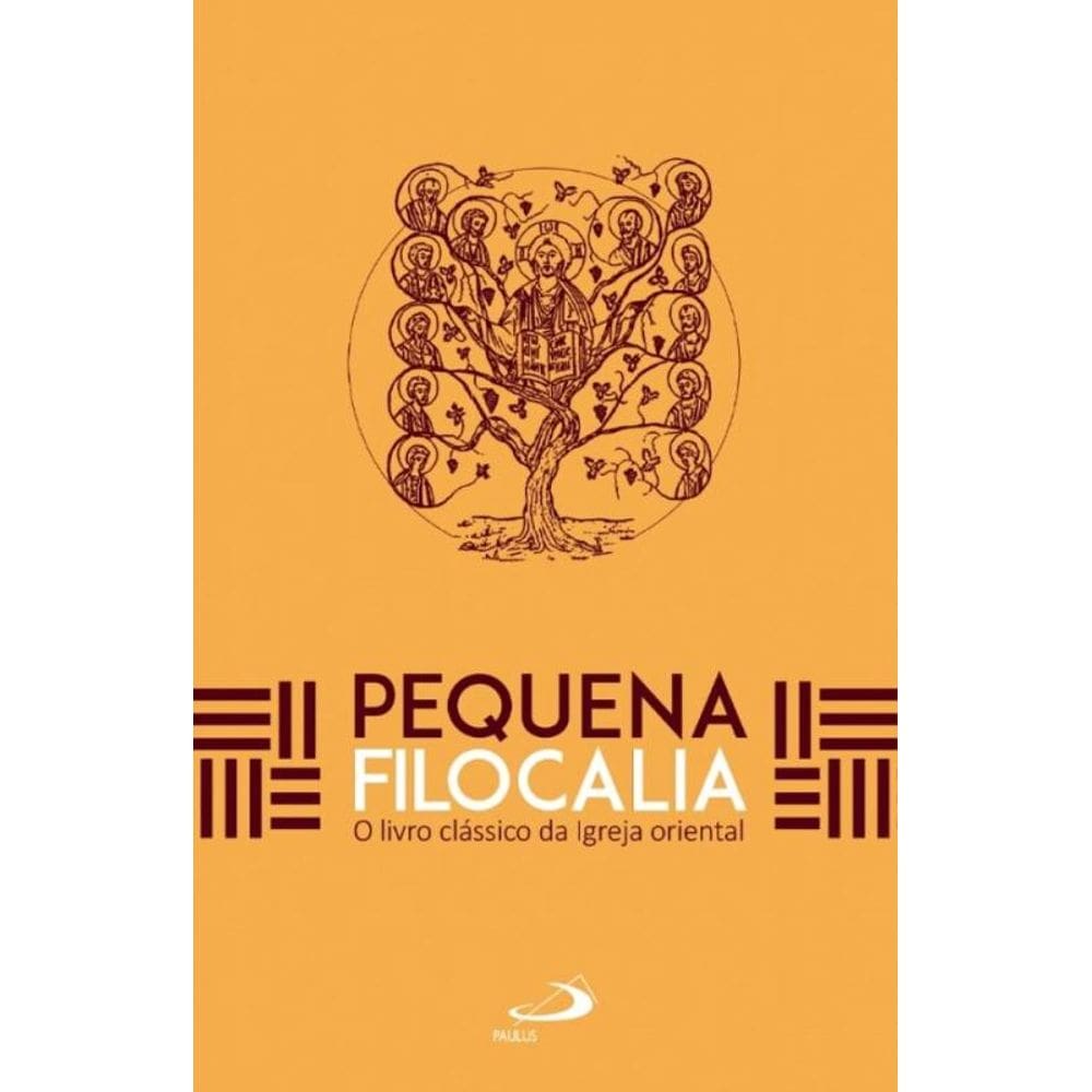 Pequena Filocalia - O Livro Clássico da Igreja Oriental - 2ª Edição