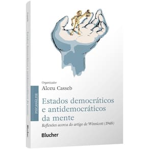 Estados Democráticos E Antidemocráticos Da Mente - Reflexões Acerca Do Artigo De Winnicott (1948)