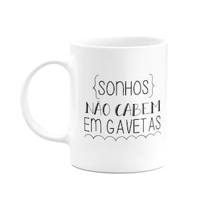 Caneca Motivação - Sonhos não cabem em gavetas