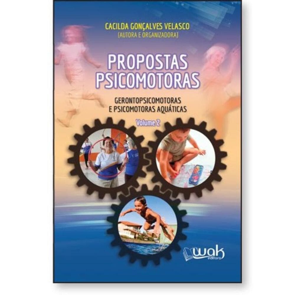 Propostas Psicomotoras, Gerontopsicomotoras e Psicomotoras Aquáticas - Vol. 2