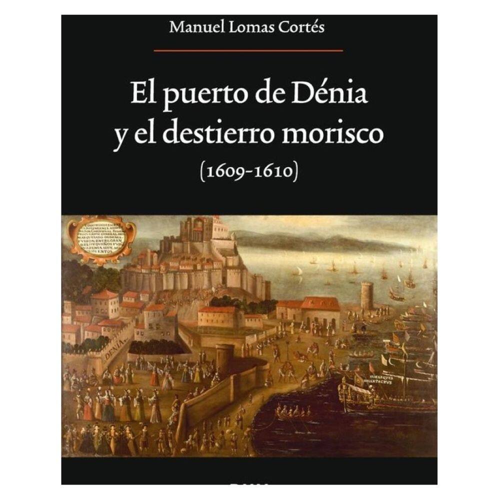 El puerto de Dénia y el destierro morisco (1609-1610) - Espanhol