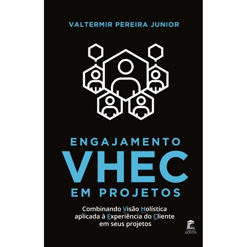 Engajamento VHEC em Projetos: Combinando Visão Holística Aplicada à Experiência do Cliente