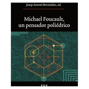 Michael Foucault, un pensador poliédrico - Espanhol