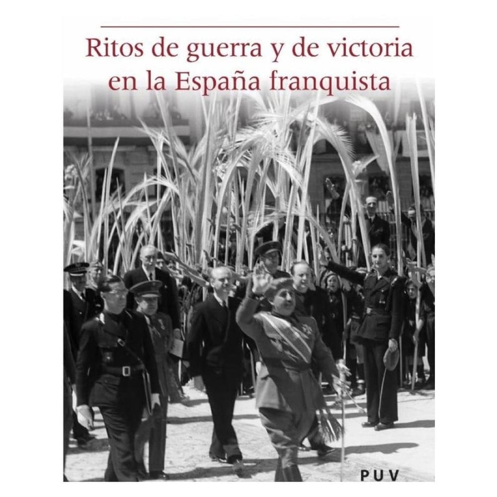 Ritos de guerra y de victoria en la España franquista - Espanhol