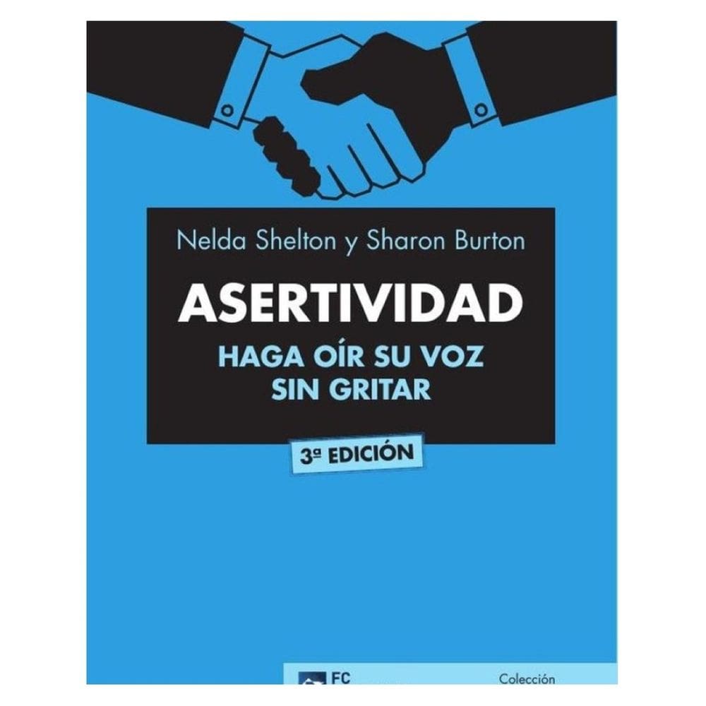 ASERTIVIDAD. Haga oír su voz sin gritar - Espanhol