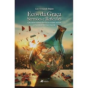 Ecos da Graça: Sermões e reflexões: Quando ninguém mais pôde dizer, o Senhor então falou