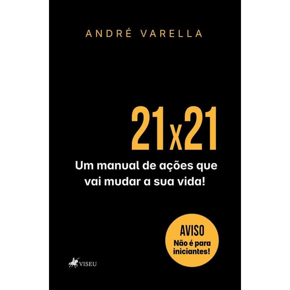 21 por 21: Um manual de ações que vai mudar a sua vida!