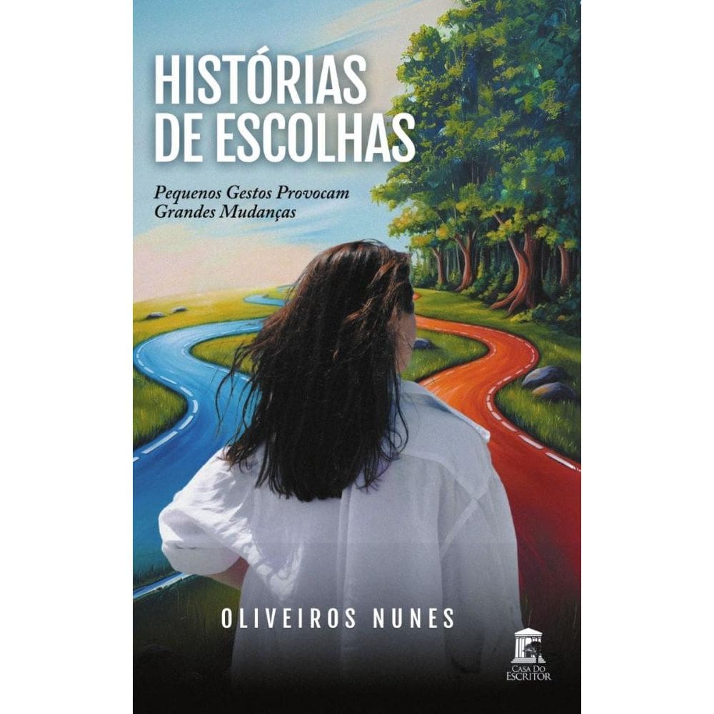 Histórias de Escolhas: Pequenos Gestos Provocam Grandes Mudanças