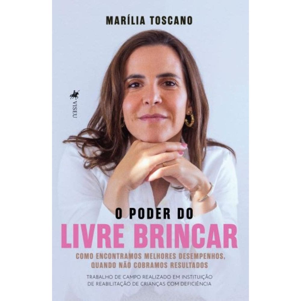 O Poder do Livre Brincar: Como encontramos melhores desempenhos, quando não cobramos resultados: Trabalho de campo realizado em instituição de reabil