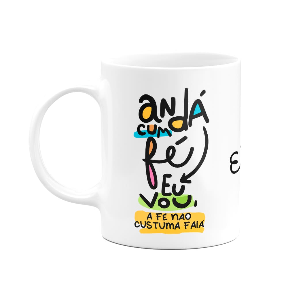 Caneca Nordestina - Andá cum fé eu vou - 325ml branca