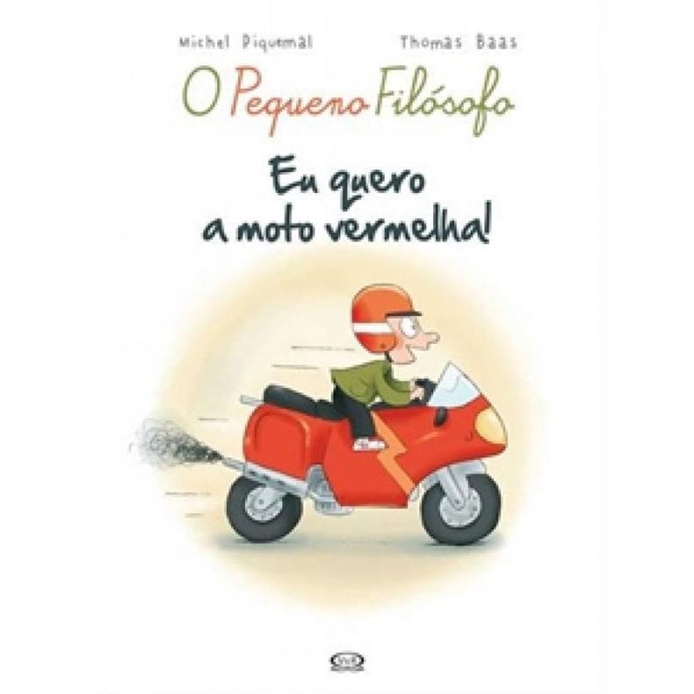 Livro Pequeno Filosofo, O - Eu Quero A Moto Vermelha