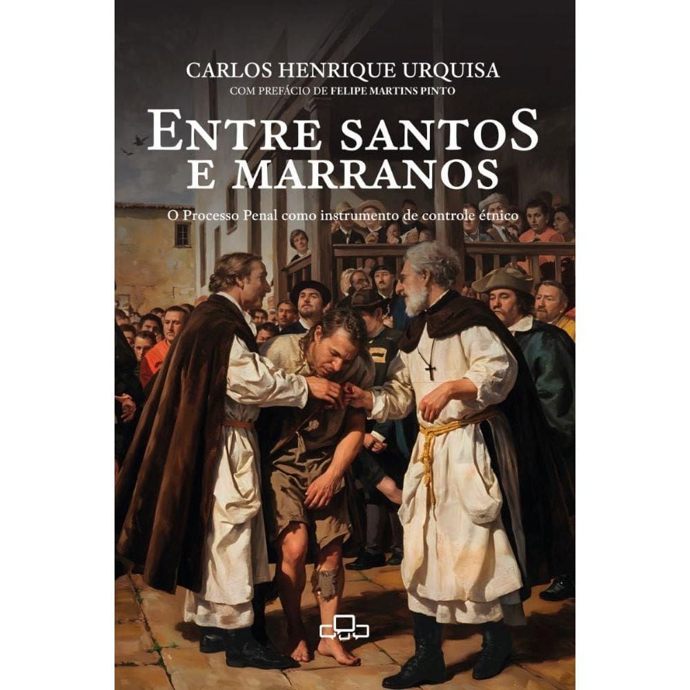 Entre Santos E Marranos: O Processo Penal Como Instrumento De Controle Étnico