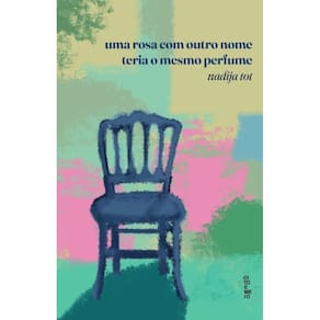 Uma rosa com outro nome teria o mesmo perfume