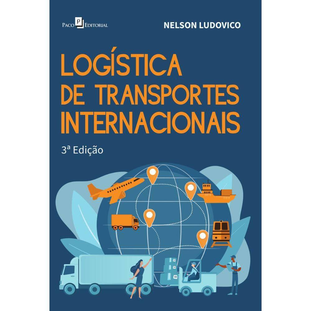 Logística de transportes internacionais (3ª Edição)