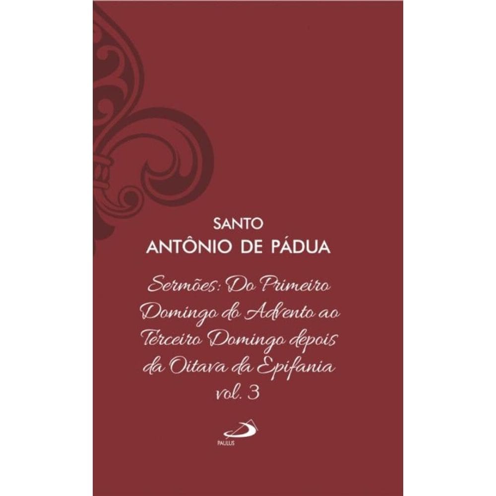 Sermões: Do Primeiro Domingo do Advento ao Terceiro Domingo depois da Oitava da Epifania - Vol. 12/3